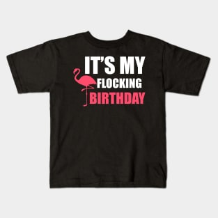 It's My Flocking Birthday Funny Famingo Lover Kids T-Shirt